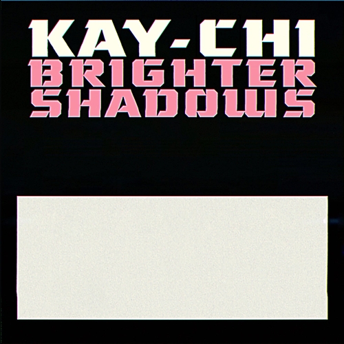 Kay-Chi - Brighter Shadows [BD009]